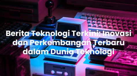 Informasi Digital & Berita Teknologi Terbaru .